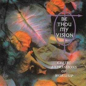 Be Thou My Vision