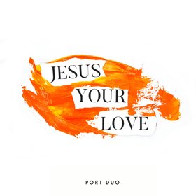 Jesus Your Love