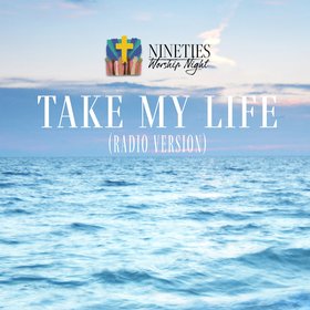 Take My Life (Radio Version)