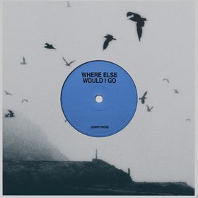 Where Else Would I Go