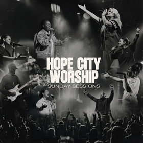 Hope City Worship Sunday Sessions