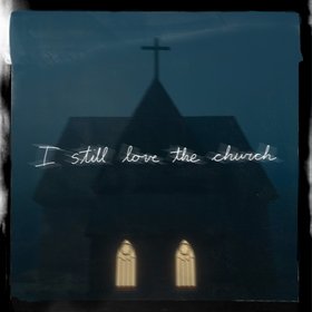 I Still Love The Church
