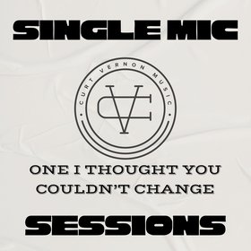 One I Thought You Couldn’t Change (Live at the Mountain Arts Center)