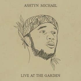 Ashtyn Michael (Live at The Garden)