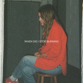 When Did I Stop Burning