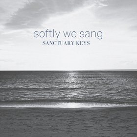 Softly We Sang