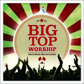 Big Top Worship (Live)