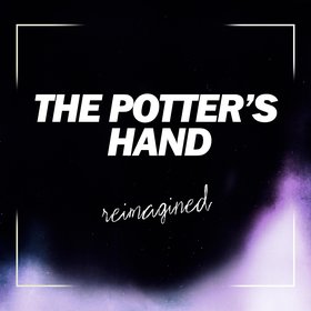 The Potter’s Hand (reimagined)