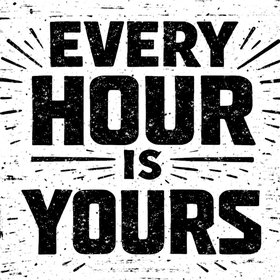 Every Hour is Yours