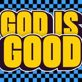 God Is Good