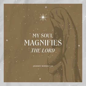 My Soul Magnifies the Lord