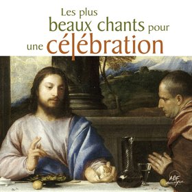 Les plus beaux chants pour une célébration