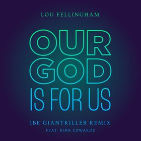 Our God is for Us (Ibe Giantkiller Remix)