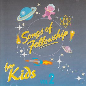 Songs of Fellowship For Kids