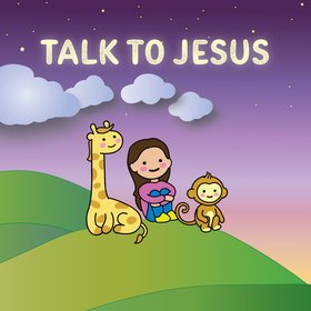 Talk to Jesus