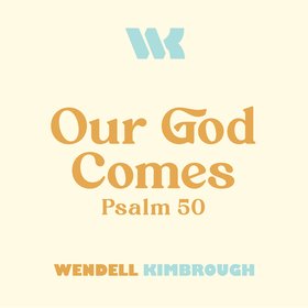 Our God Comes (Psalm 50)